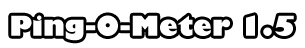 Obese Armadillo Software presents Ping-O-Meter